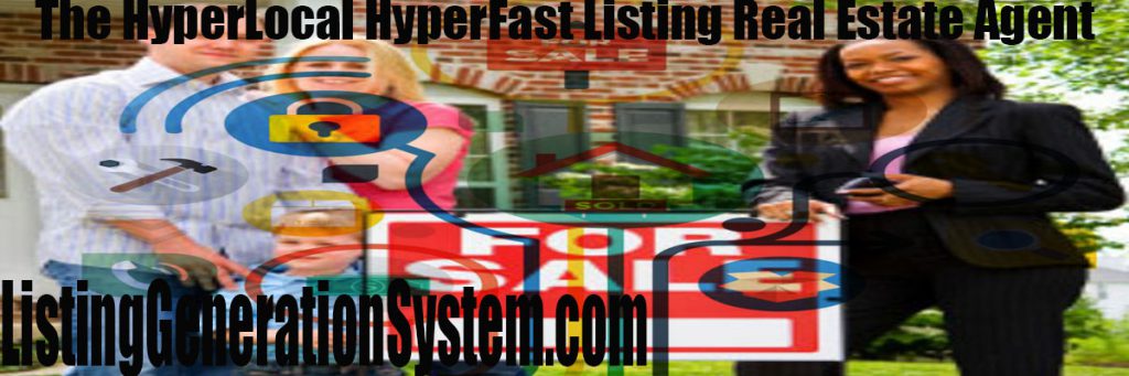 The HyperLocal HyperFast Listing Real Estate Agent